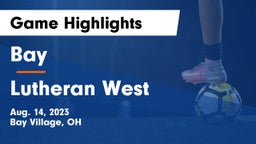Bay  vs Lutheran West  Game Highlights - Aug. 14, 2023