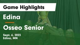Edina  vs Osseo Senior  Game Highlights - Sept. 6, 2023