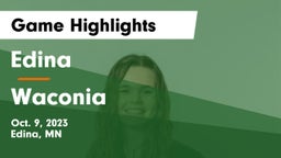 Edina  vs Waconia  Game Highlights - Oct. 9, 2023