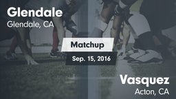 Matchup: Glendale vs. Vasquez  2016
