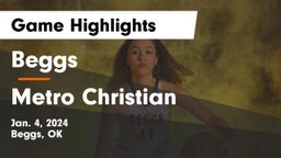 Beggs  vs Metro Christian  Game Highlights - Jan. 4, 2024