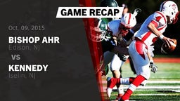 Recap: Bishop Ahr  vs. Kennedy  2015