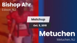Matchup: Bishop Ahr High vs. Metuchen  2018