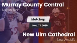 Matchup: Murray County Centra vs. New Ulm Cathedral  2020