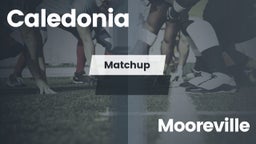 Matchup: Caledonia vs. Mooreville 2016