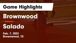 Brownwood  vs Salado   Game Highlights - Feb. 7, 2023