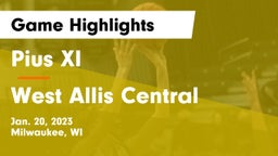 Pius XI  vs West Allis Central  Game Highlights - Jan. 20, 2023