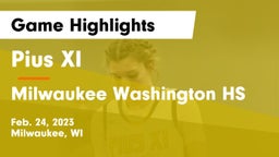 Pius XI  vs Milwaukee Washington HS Game Highlights - Feb. 24, 2023