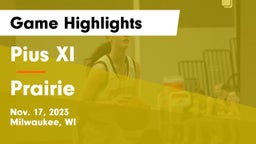 Pius XI  vs Prairie  Game Highlights - Nov. 17, 2023