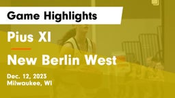 Pius XI  vs New Berlin West  Game Highlights - Dec. 12, 2023