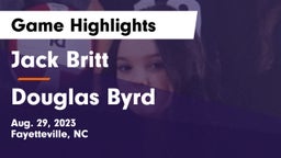 Jack Britt  vs Douglas Byrd Game Highlights - Aug. 29, 2023