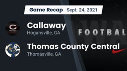 Recap: Callaway  vs. Thomas County Central  2021