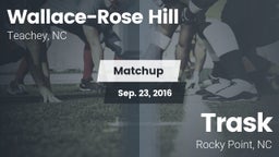 Matchup: Wallace-Rose Hill vs. Trask  2016