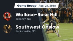Recap: Wallace-Rose Hill  vs. Southwest Onslow  2018
