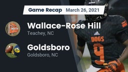Recap: Wallace-Rose Hill  vs. Goldsboro  2021
