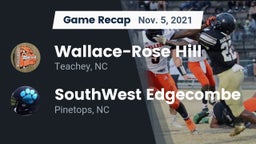 Recap: Wallace-Rose Hill  vs. SouthWest Edgecombe  2021