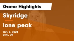 Skyridge  vs lone peak  Game Highlights - Oct. 6, 2020