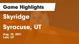 Skyridge  vs Syracuse, UT Game Highlights - Aug. 24, 2021