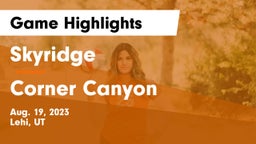 Skyridge  vs Corner Canyon  Game Highlights - Aug. 19, 2023