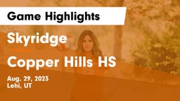 Skyridge  vs Copper Hills HS Game Highlights - Aug. 29, 2023