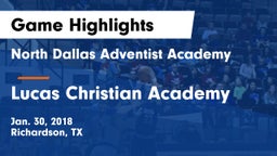 North Dallas Adventist Academy  vs Lucas Christian Academy Game Highlights - Jan. 30, 2018