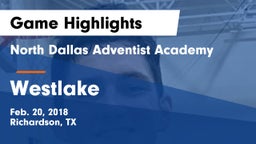 North Dallas Adventist Academy  vs Westlake  Game Highlights - Feb. 20, 2018