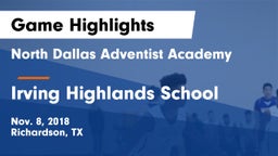 North Dallas Adventist Academy  vs Irving Highlands School Game Highlights - Nov. 8, 2018