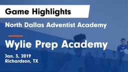 North Dallas Adventist Academy  vs Wylie Prep Academy  Game Highlights - Jan. 3, 2019