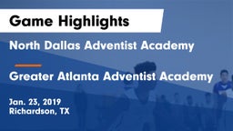 North Dallas Adventist Academy  vs Greater Atlanta Adventist Academy Game Highlights - Jan. 23, 2019