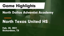 North Dallas Adventist Academy  vs North Texas United HS Game Highlights - Feb. 20, 2021