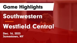 Southwestern  vs Westfield  Central Game Highlights - Dec. 16, 2023