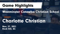 Westminster Catawba Christian School vs Charlotte Christian  Game Highlights - Nov. 27, 2021