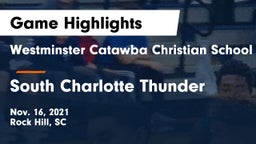 Westminster Catawba Christian School vs South Charlotte Thunder Game Highlights - Nov. 16, 2021