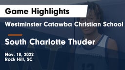 Westminster Catawba Christian School vs South Charlotte Thuder Game Highlights - Nov. 18, 2022