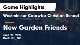Westminster Catawba Christian School vs New Garden Friends Game Highlights - June 25, 2023
