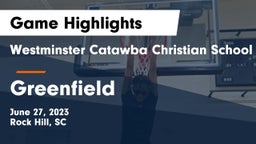 Westminster Catawba Christian School vs Greenfield  Game Highlights - June 27, 2023