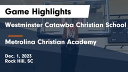 Westminster Catawba Christian School vs Metrolina Christian Academy  Game Highlights - Dec. 1, 2023