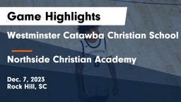 Westminster Catawba Christian School vs Northside Christian Academy  Game Highlights - Dec. 7, 2023