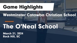 Westminster Catawba Christian School vs The O'Neal School Game Highlights - March 21, 2024