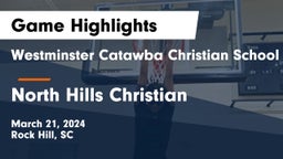 Westminster Catawba Christian School vs North Hills Christian Game Highlights - March 21, 2024