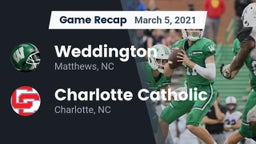 Recap: Weddington  vs. Charlotte Catholic  2021