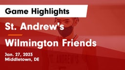 St. Andrew's  vs Wilmington Friends  Game Highlights - Jan. 27, 2023