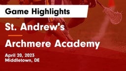St. Andrew's  vs Archmere Academy  Game Highlights - April 20, 2023