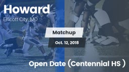 Matchup: Howard vs. Open Date (Centennial HS ) 2018