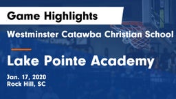 Westminster Catawba Christian School vs Lake Pointe Academy Game Highlights - Jan. 17, 2020