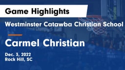 Westminster Catawba Christian School vs Carmel Christian  Game Highlights - Dec. 3, 2022