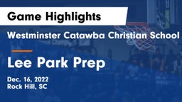 Westminster Catawba Christian School vs Lee Park Prep Game Highlights - Dec. 16, 2022