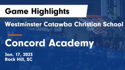 Westminster Catawba Christian School vs Concord Academy Game Highlights - Jan. 17, 2023