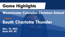 Westminster Catawba Christian School vs South Charlotte Thunder Game Highlights - Nov. 10, 2023