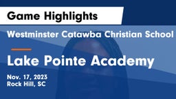 Westminster Catawba Christian School vs Lake Pointe Academy Game Highlights - Nov. 17, 2023